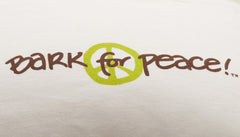 Bark for Peace! Organic Natural T-Shirts